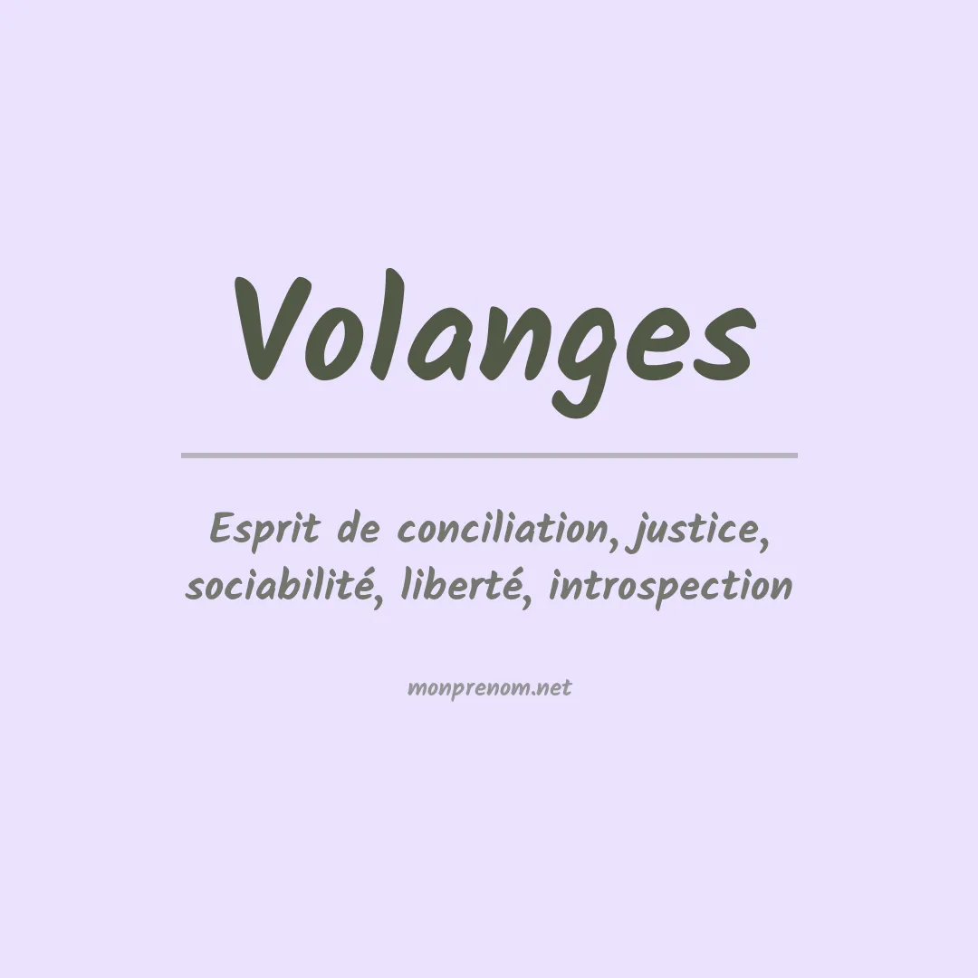 Signification du prénom Volanges