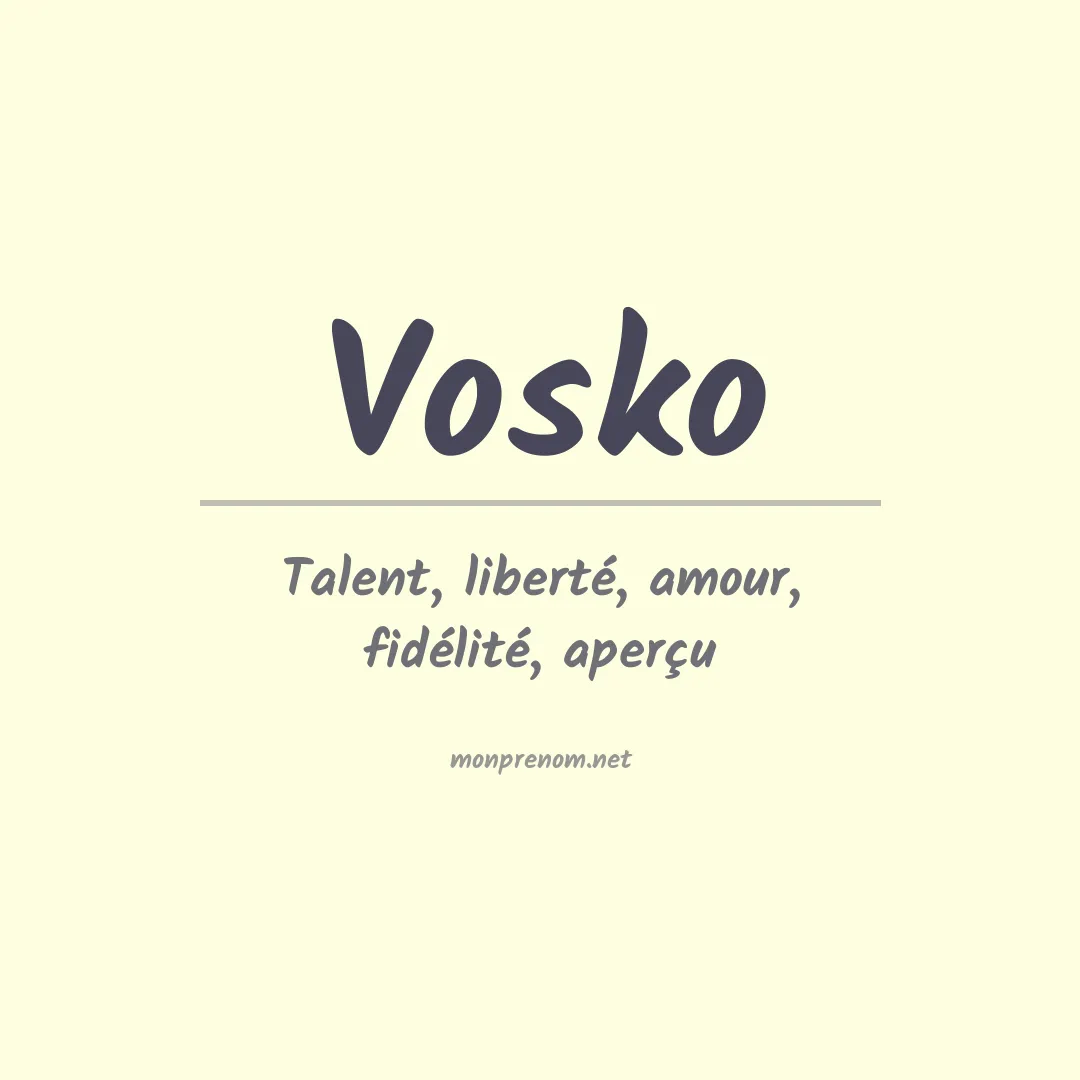 Signification du prénom Vosko