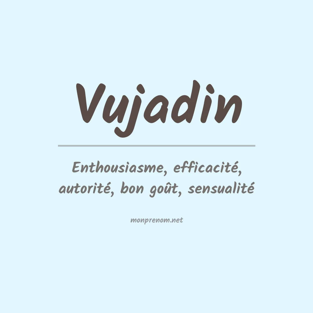 Signification du prénom Vujadin
