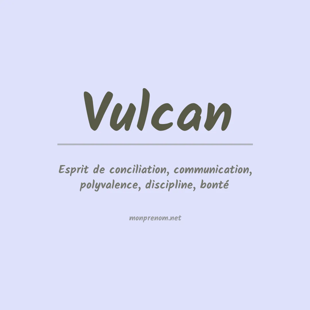 Signification du prénom Vulcan