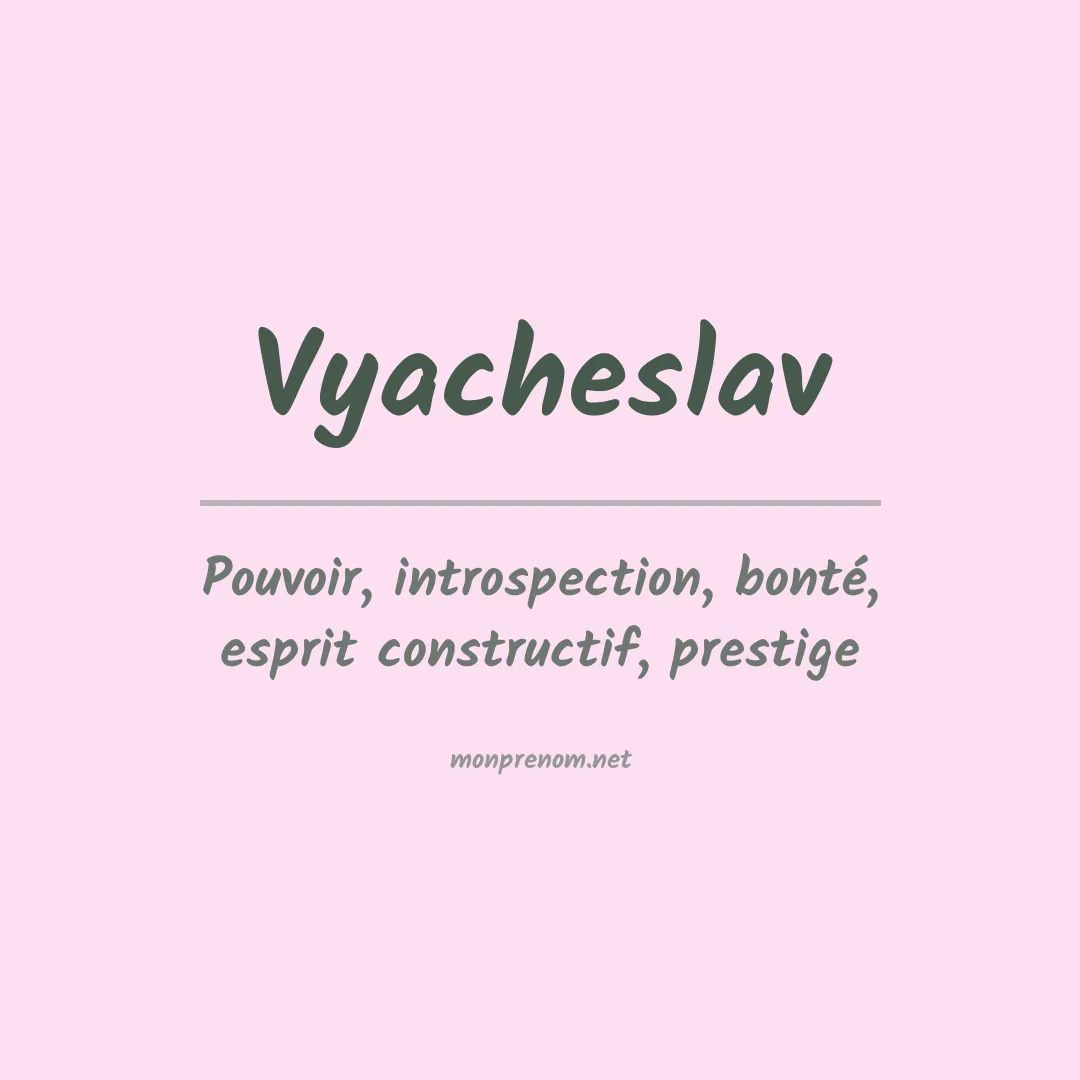 Signification du prénom Vyacheslav