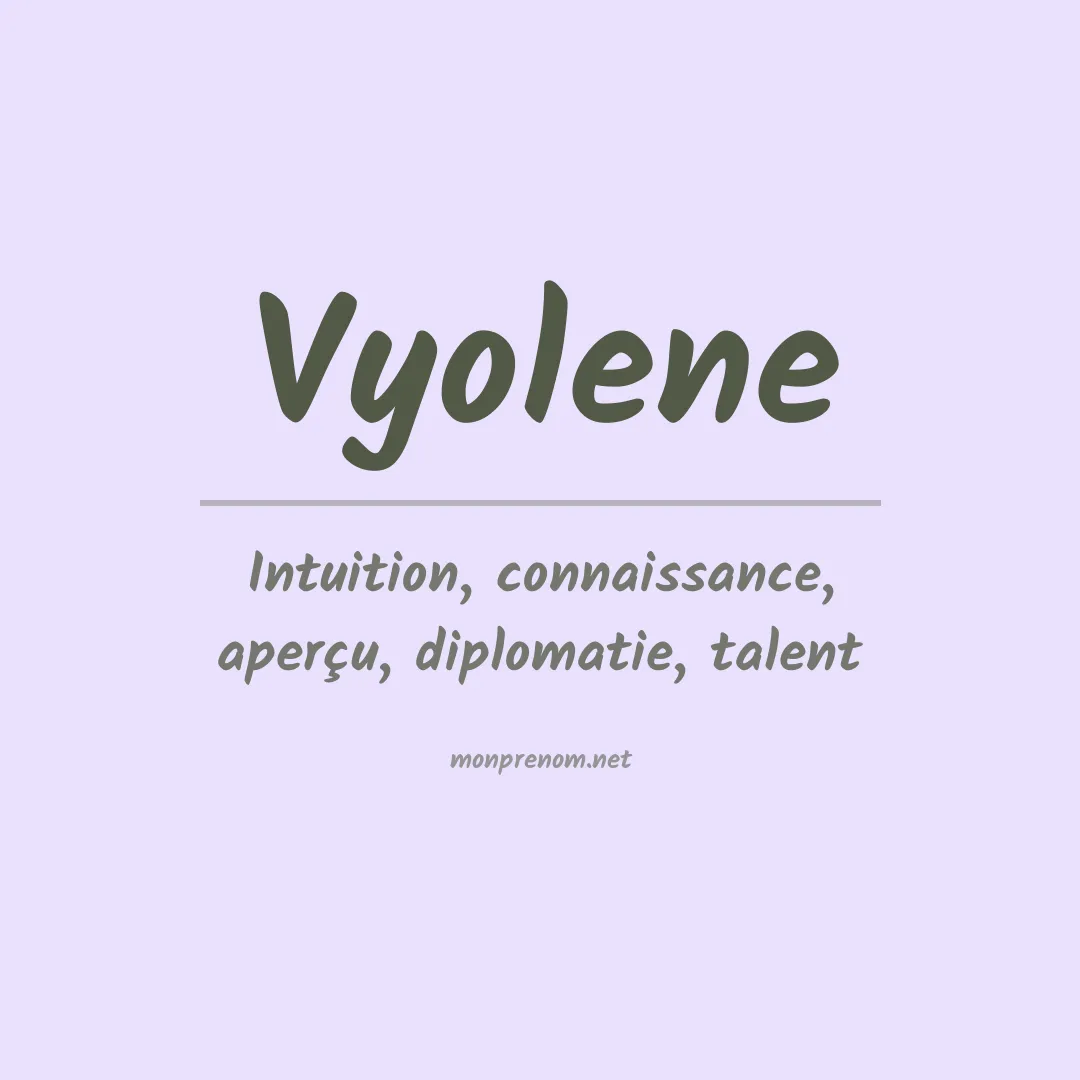 Signification du prénom Vyolene