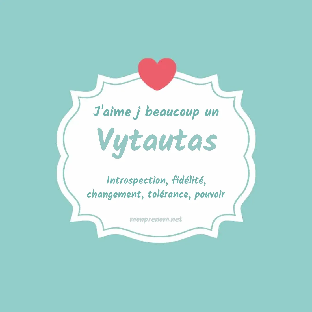 J'aime beaucoup Vytautas