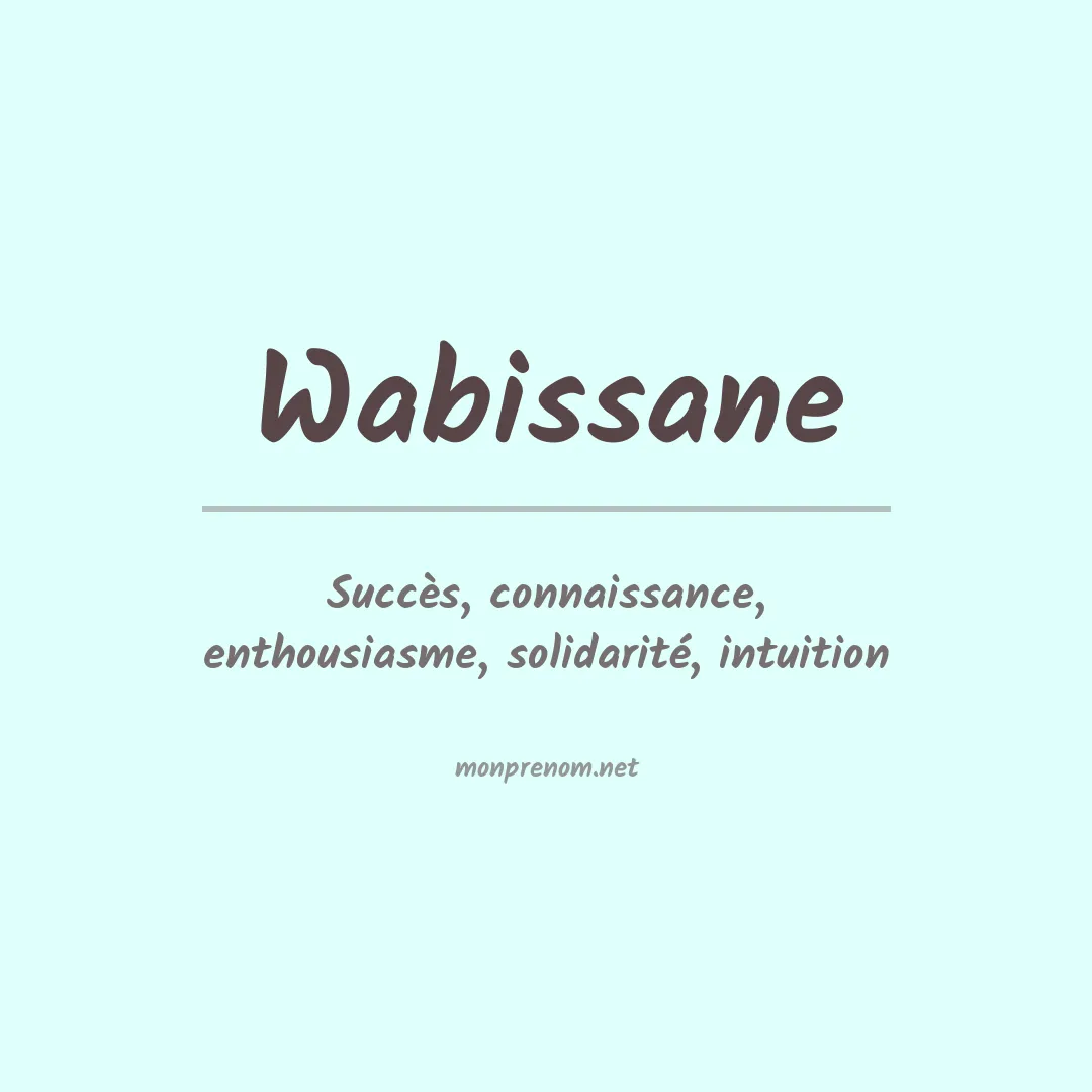 Signification du prénom Wabissane
