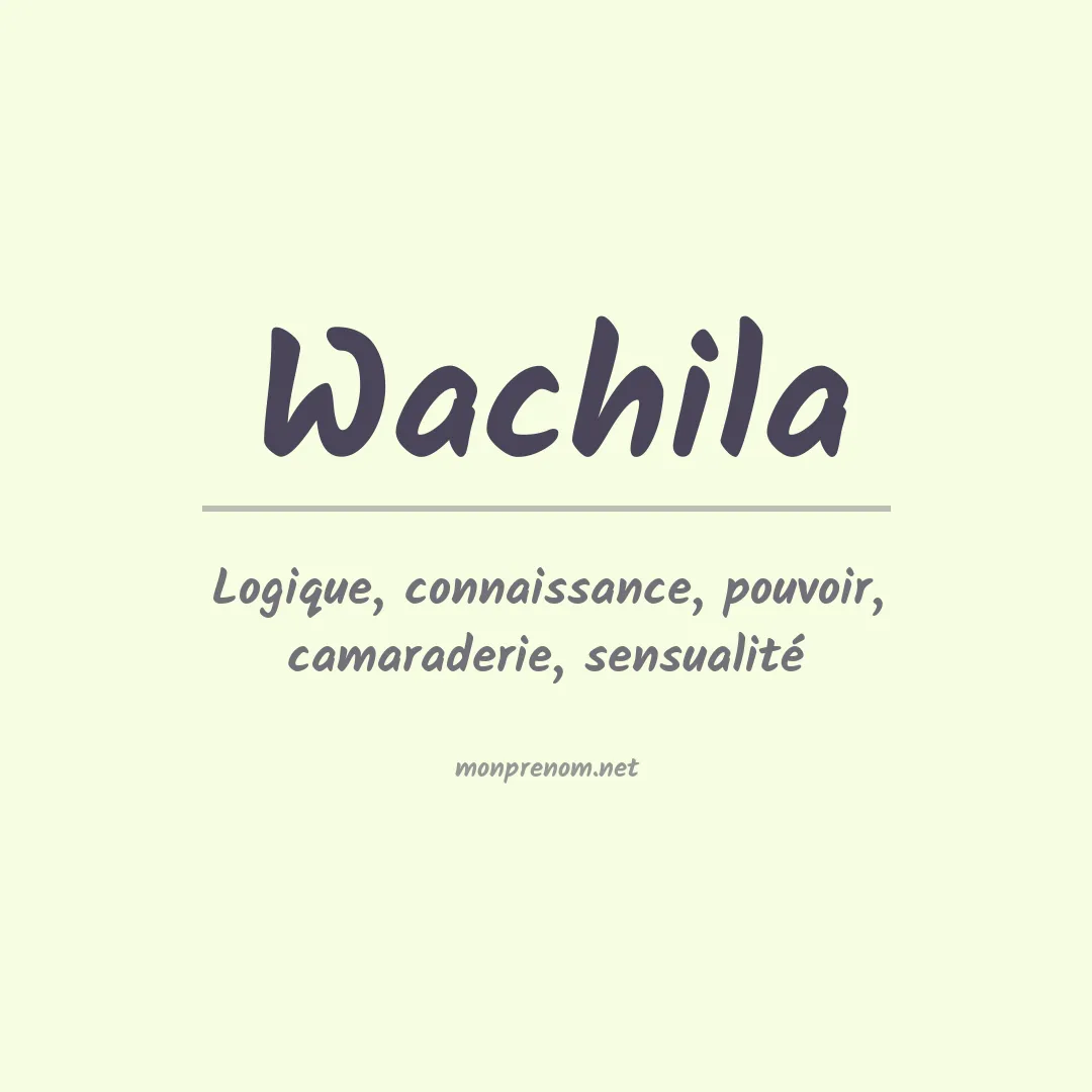 Signification du prénom Wachila