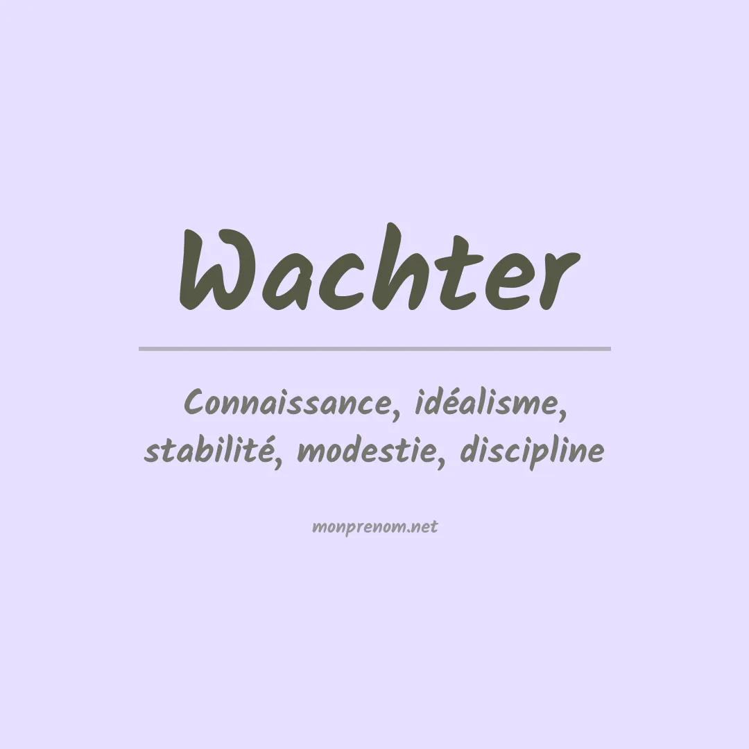 Signification du prénom Wachter