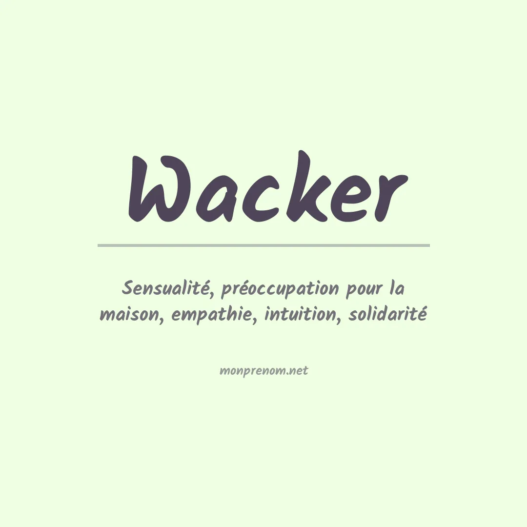 Signification du prénom Wacker