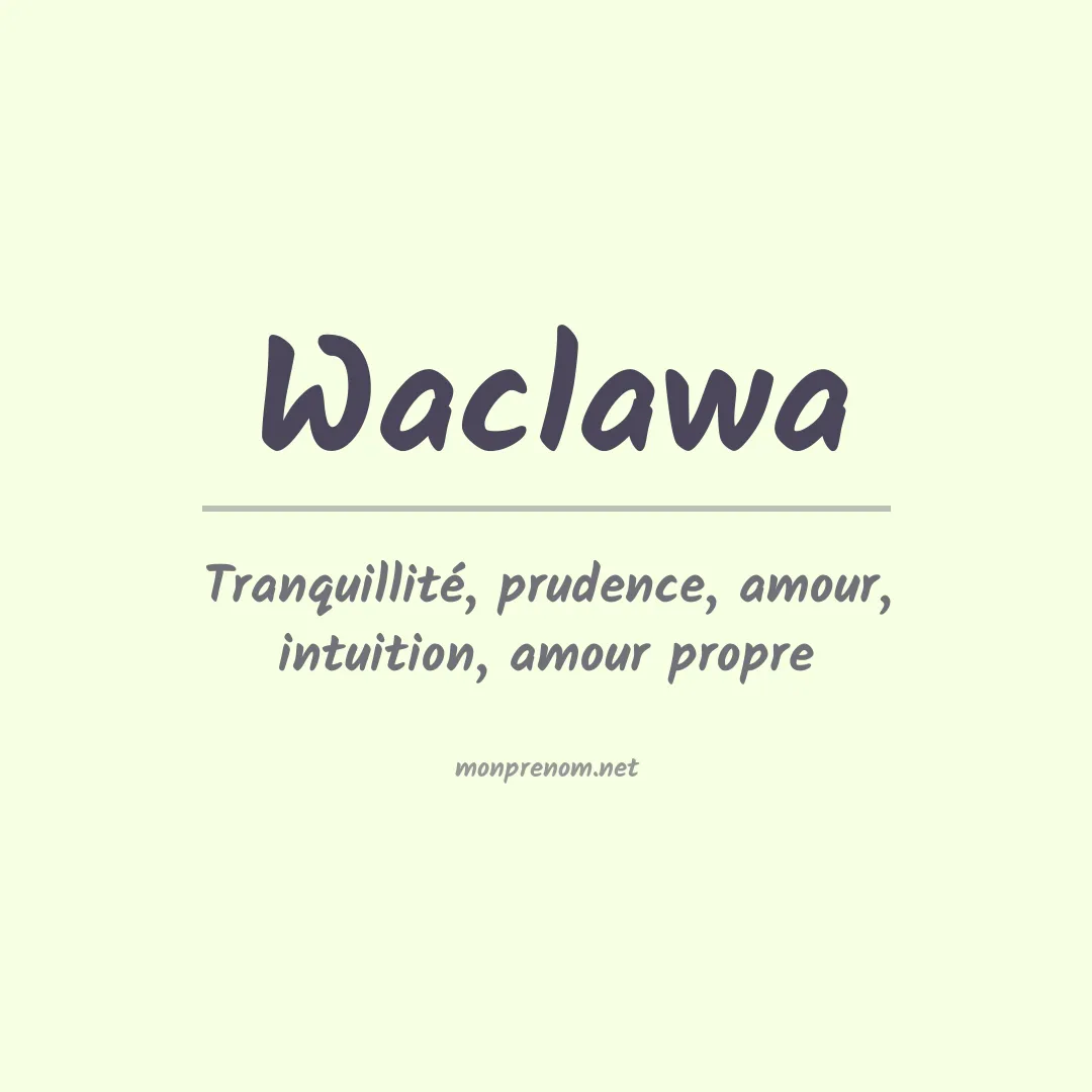 Signification du prénom Waclawa