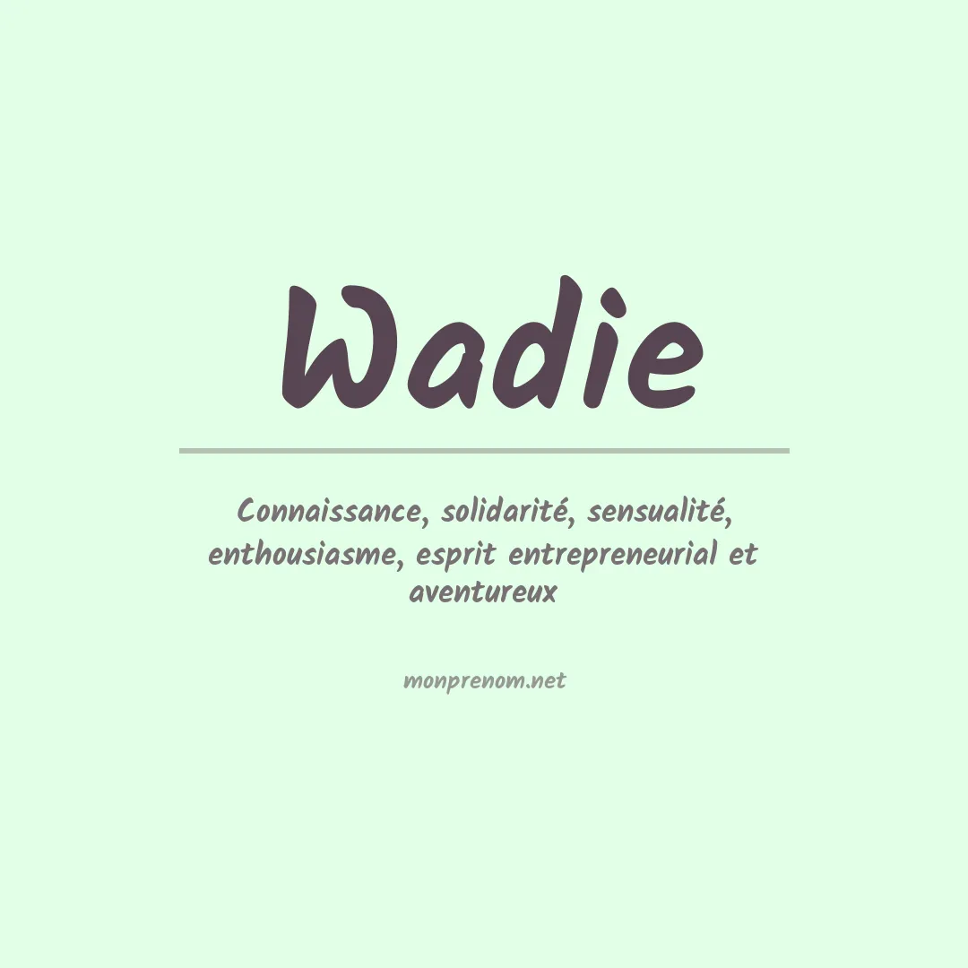 Signification du prénom Wadie
