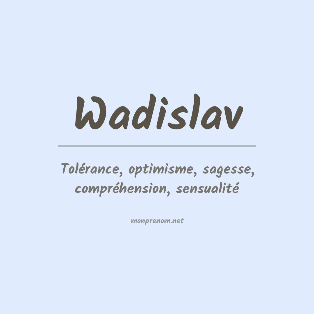 Signification du prénom Wadislav