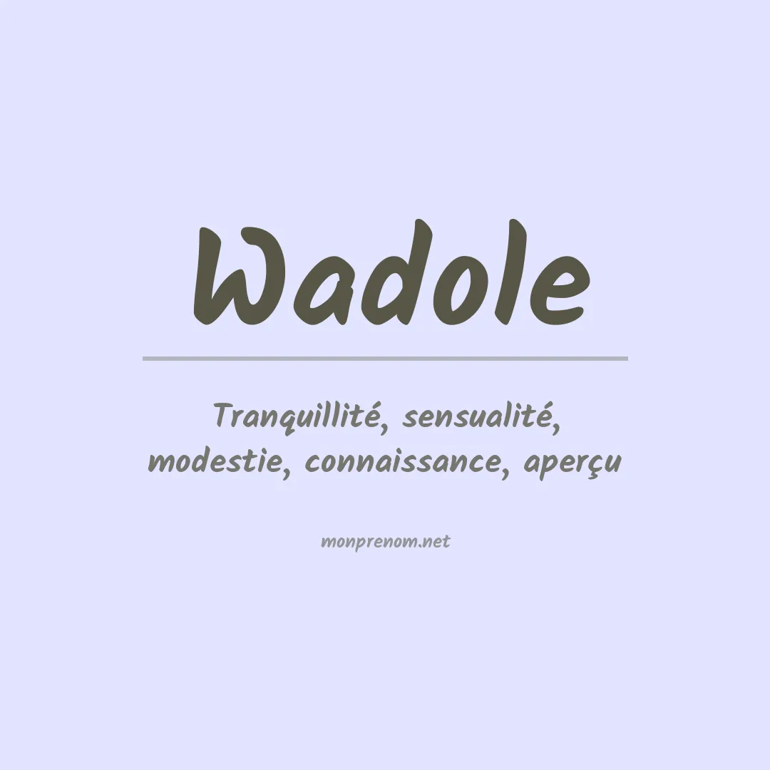Signification du prénom Wadole