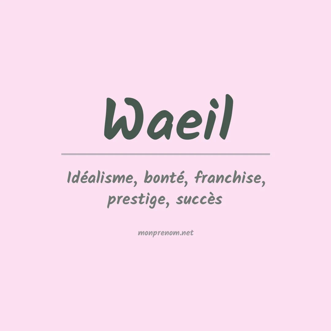 Signification du prénom Waeil