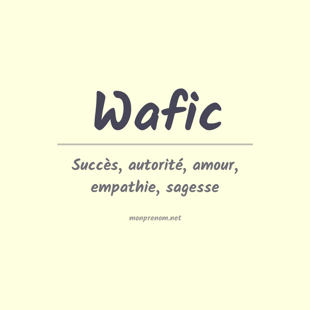 Signification du prénom Wafic
