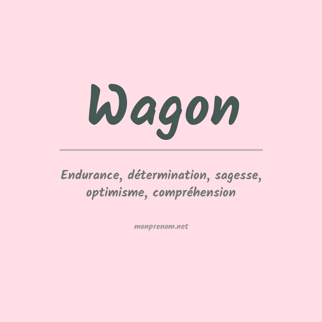 Signification du prénom Wagon