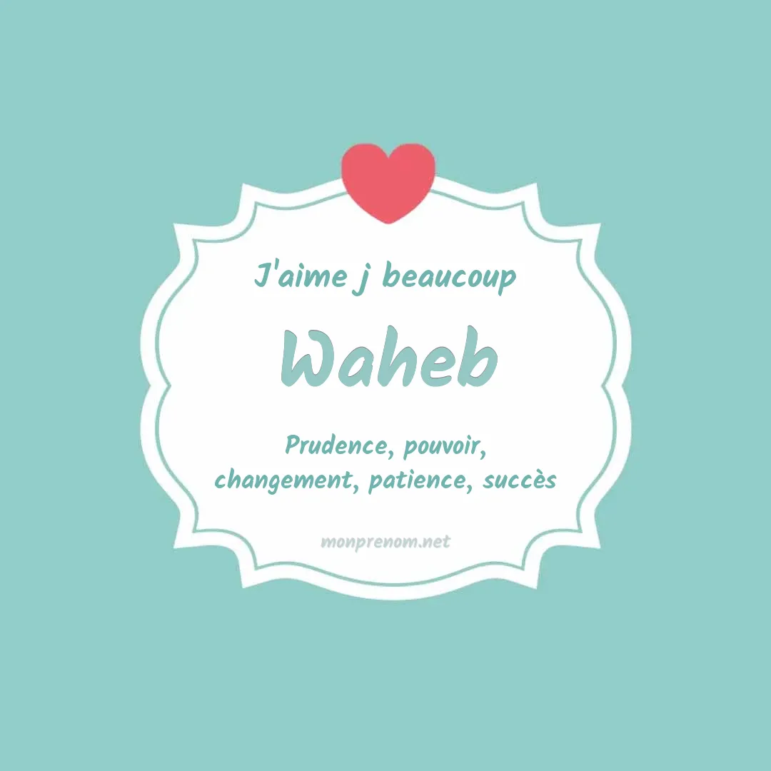 J'aime beaucoup Waheb