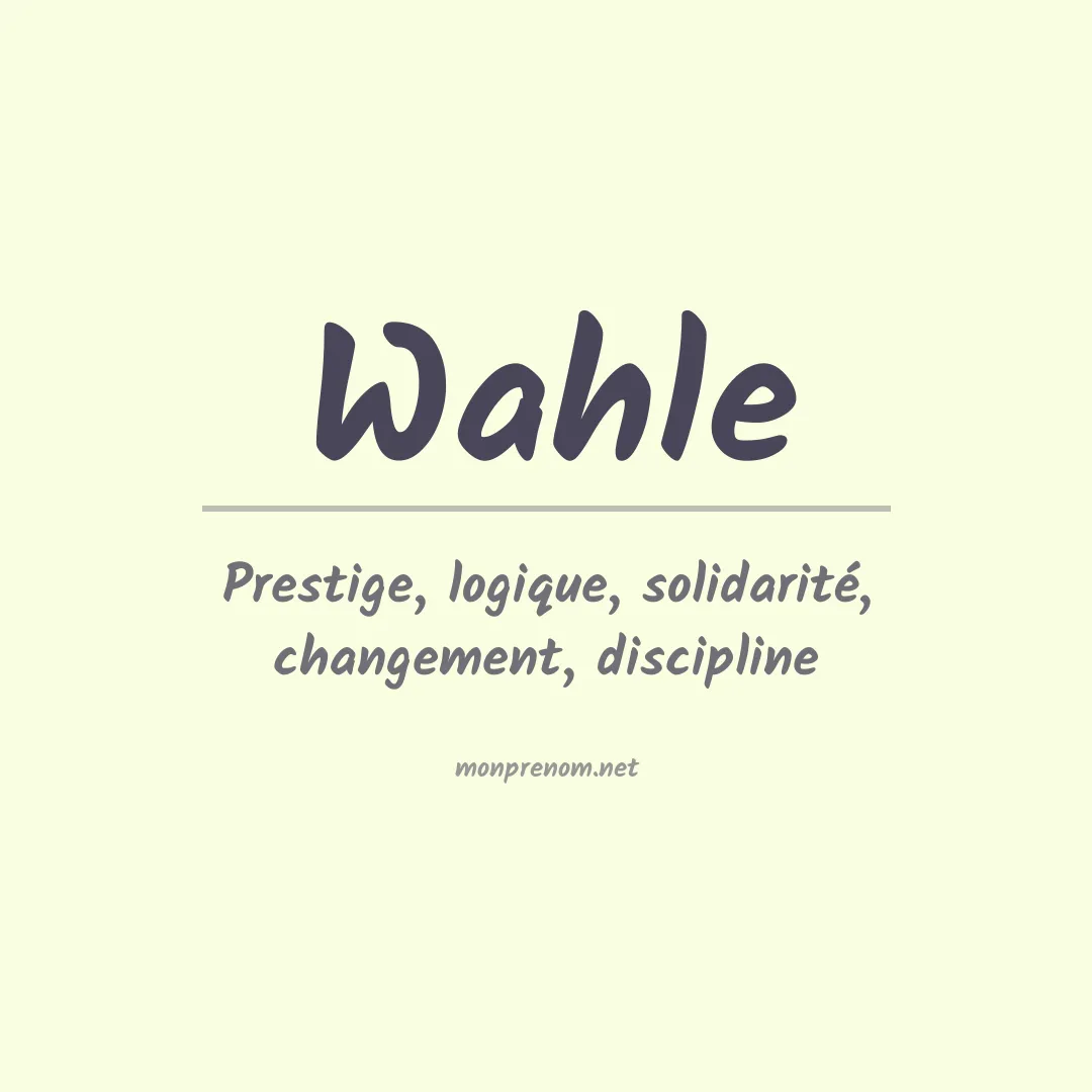 Signification du prénom Wahle