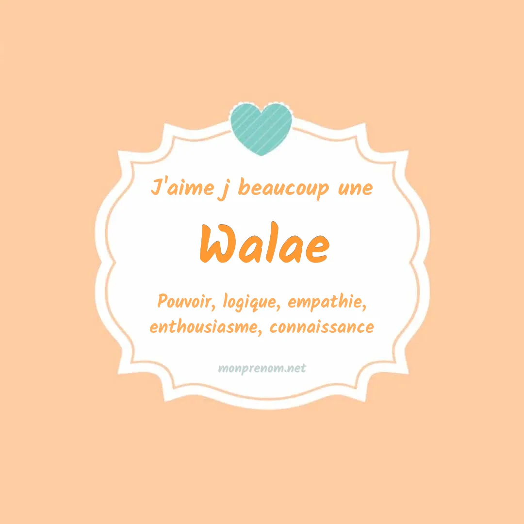J'aime beaucoup Walae