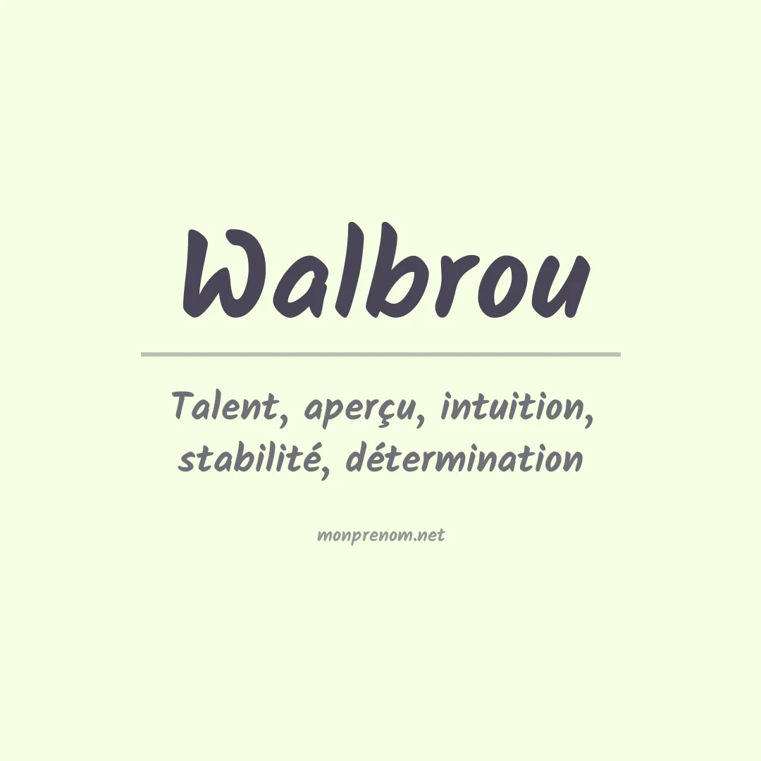 Signification du prénom Walbrou