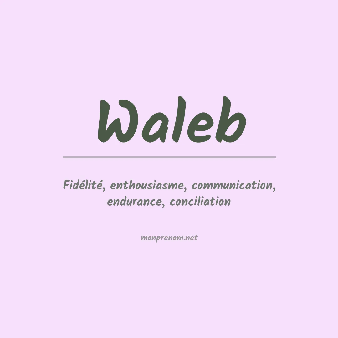Signification du prénom Waleb