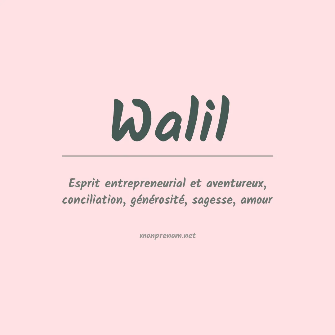 Signification du prénom Walil