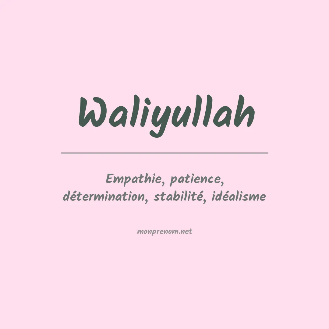 Signification du prénom Waliyullah