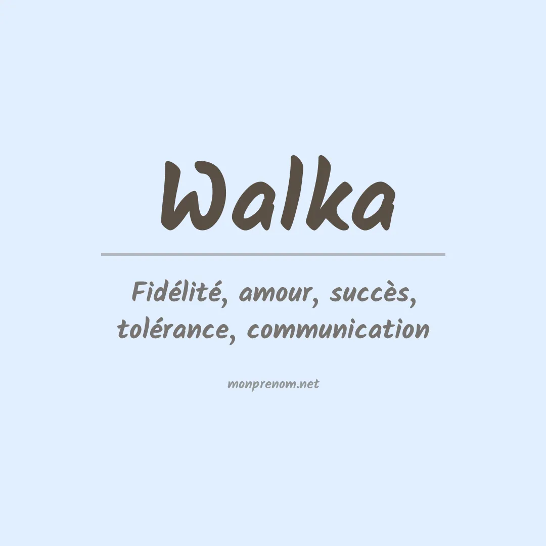 Signification du prénom Walka