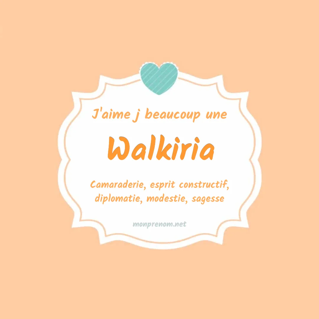 J'aime beaucoup Walkiria