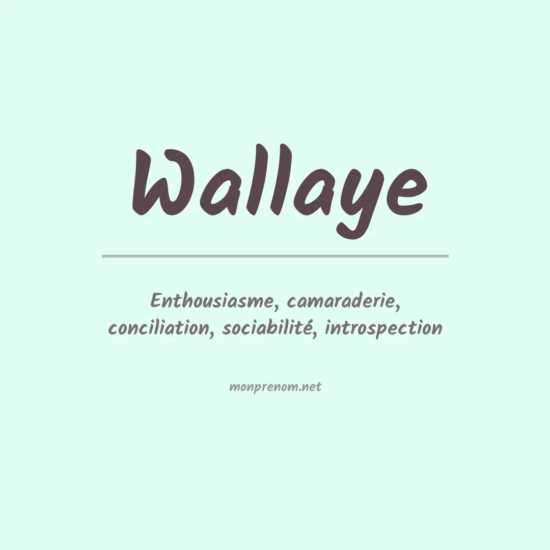 Signification du prénom Wallaye
