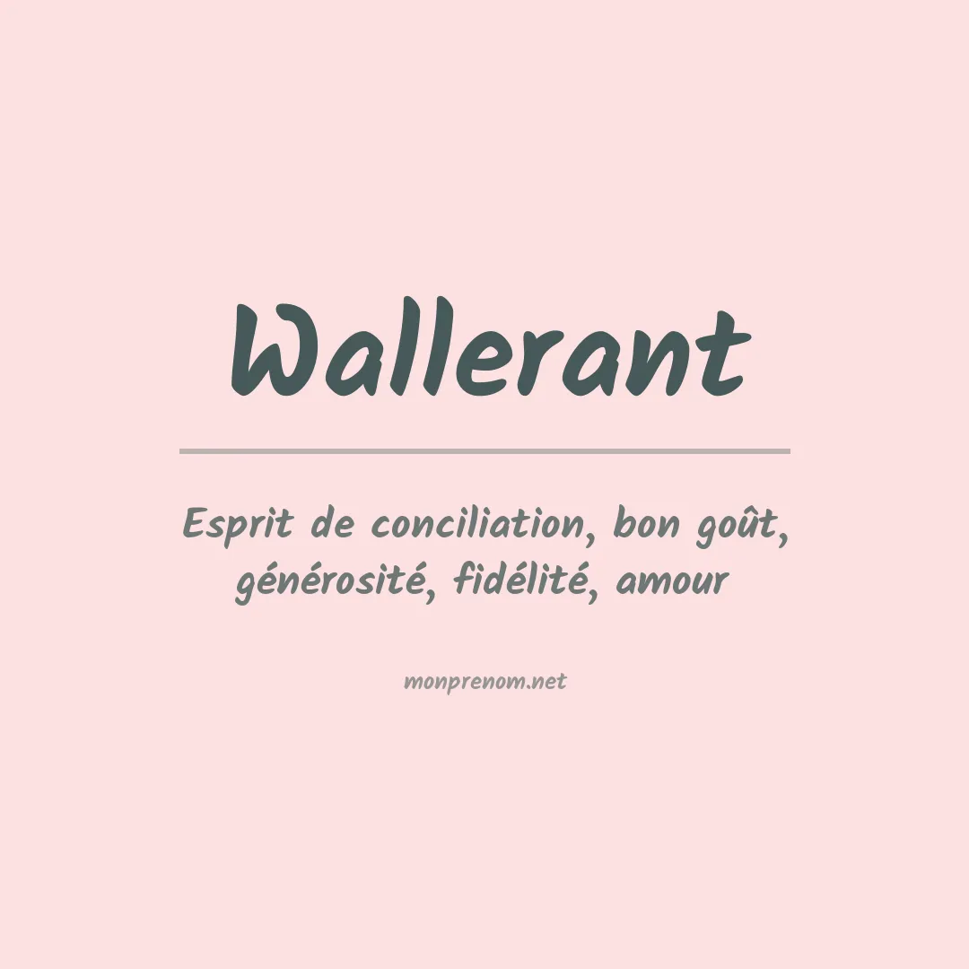 Signification du prénom Wallerant