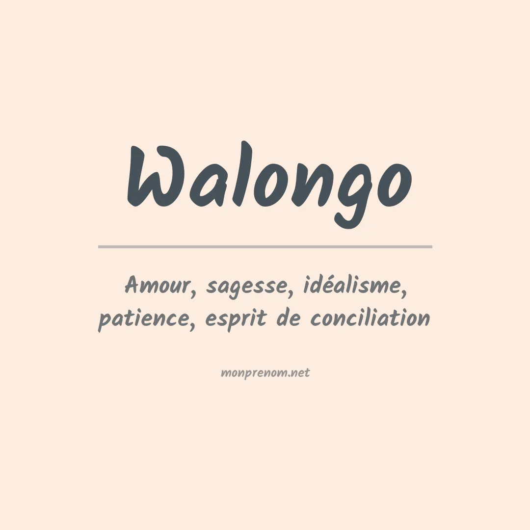 Signification du prénom Walongo