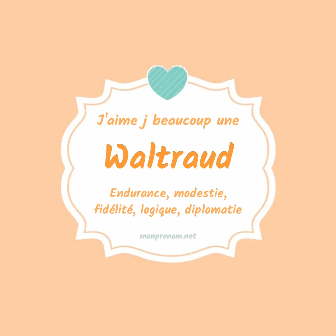 J'aime beaucoup Waltraud