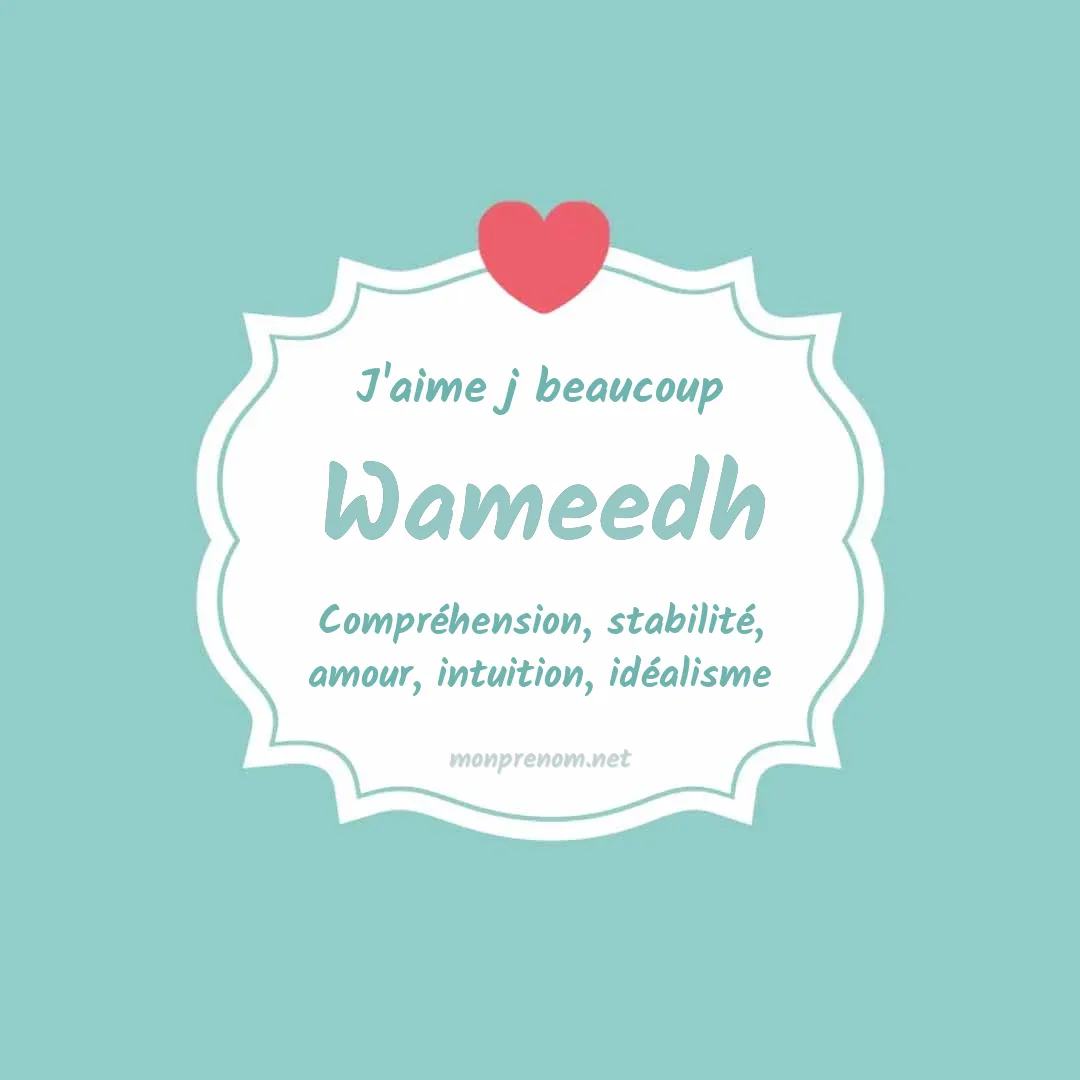 J'aime beaucoup Wameedh