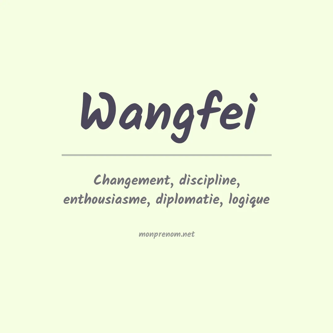Signification du prénom Wangfei