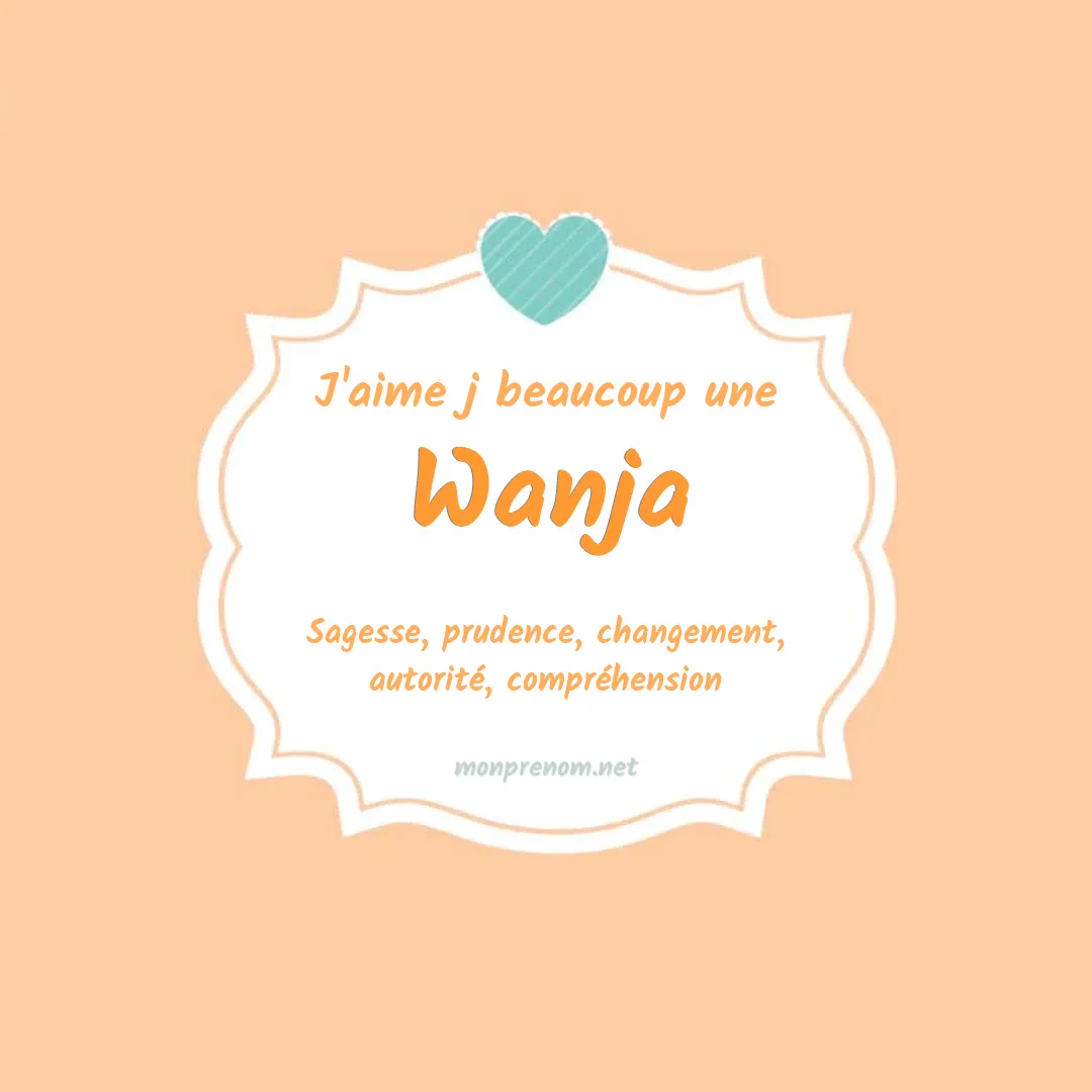 J'aime beaucoup Wanja