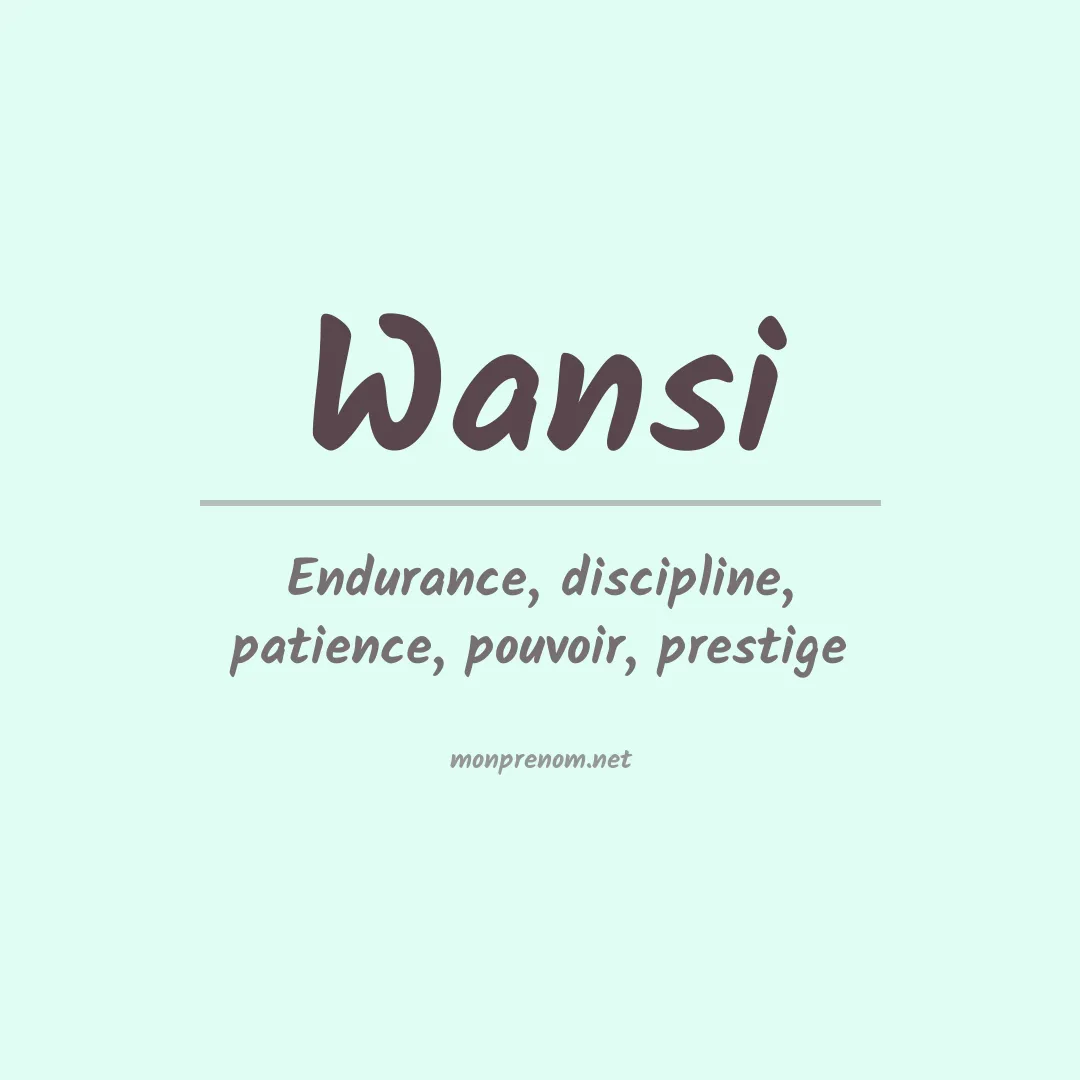 Signification du prénom Wansi