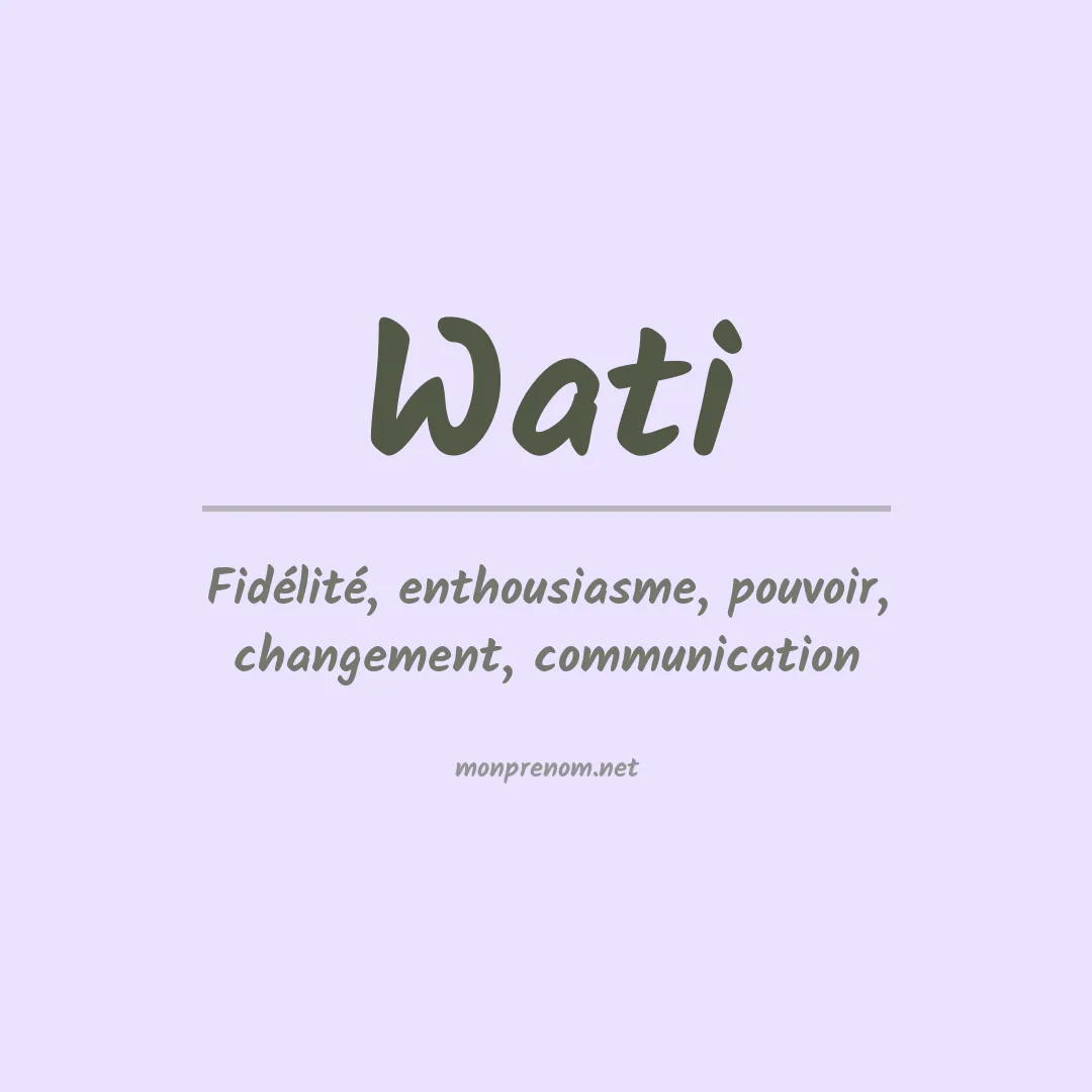 Signification du prénom Wati