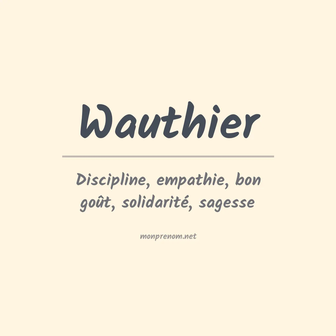 Signification du prénom Wauthier