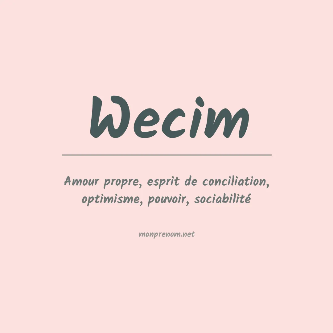 Signification du prénom Wecim