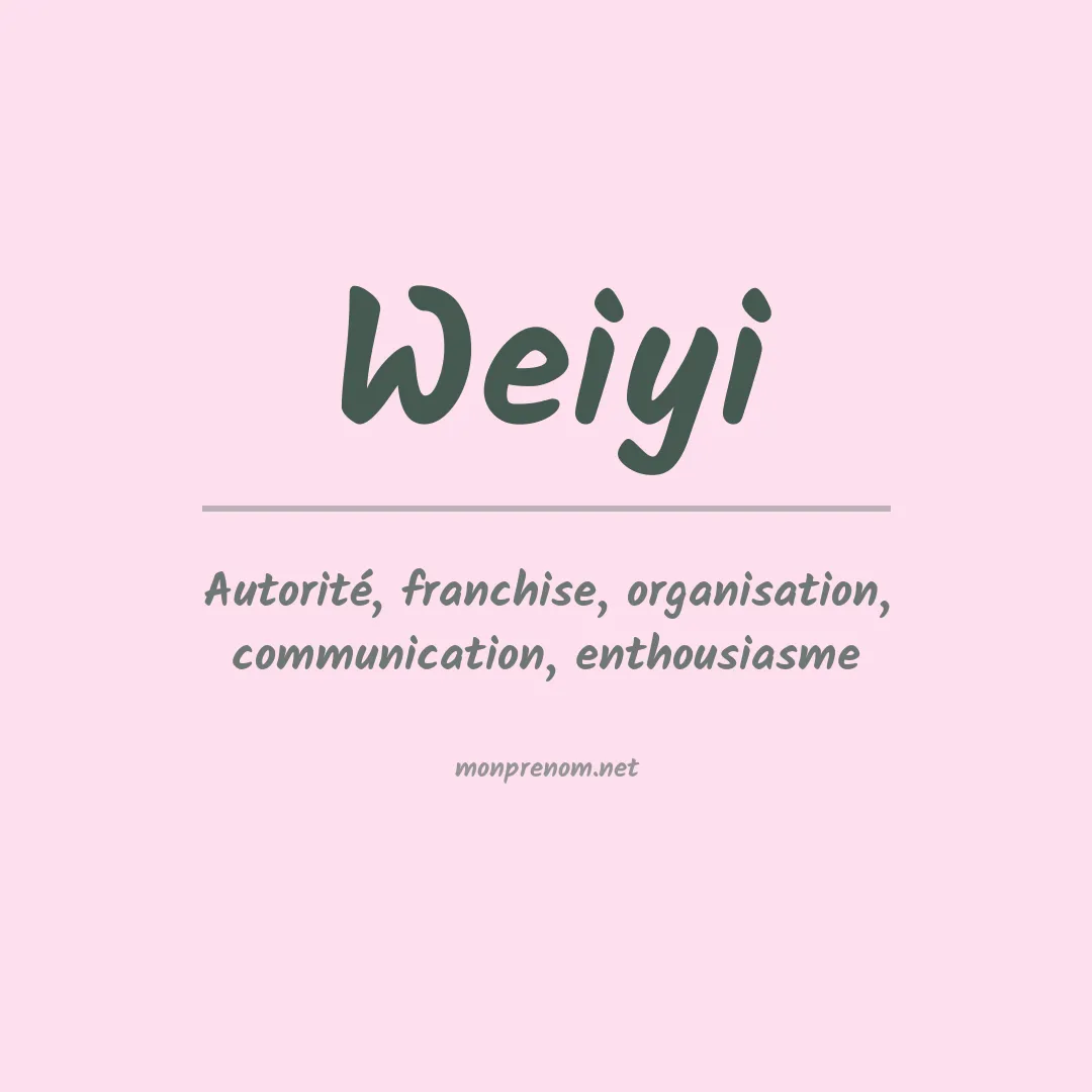 Signification du prénom Weiyi