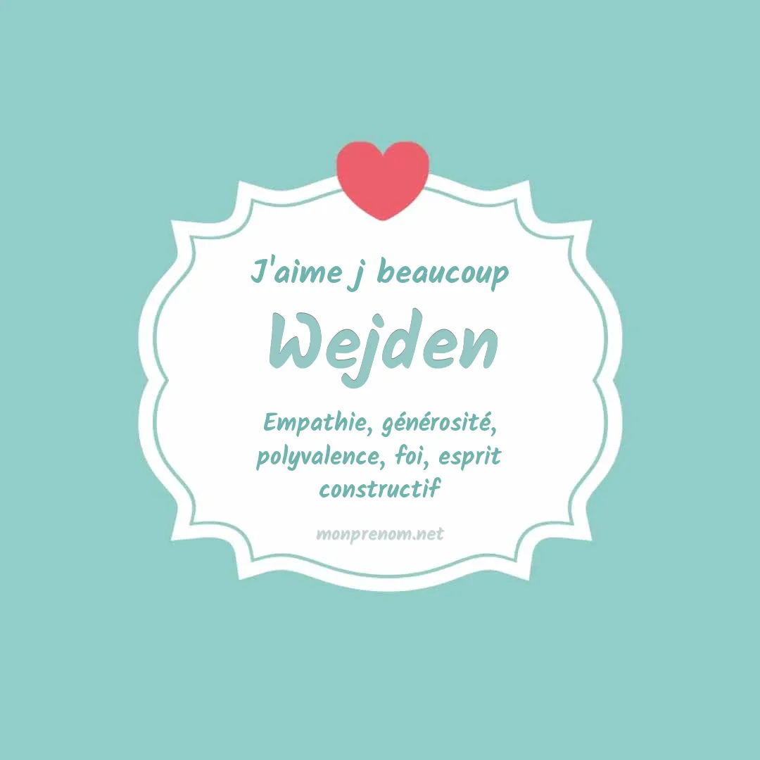 J'aime beaucoup Wejden