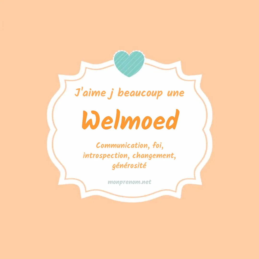 J'aime beaucoup Welmoed