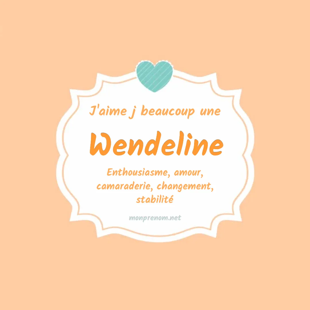 J'aime beaucoup Wendeline