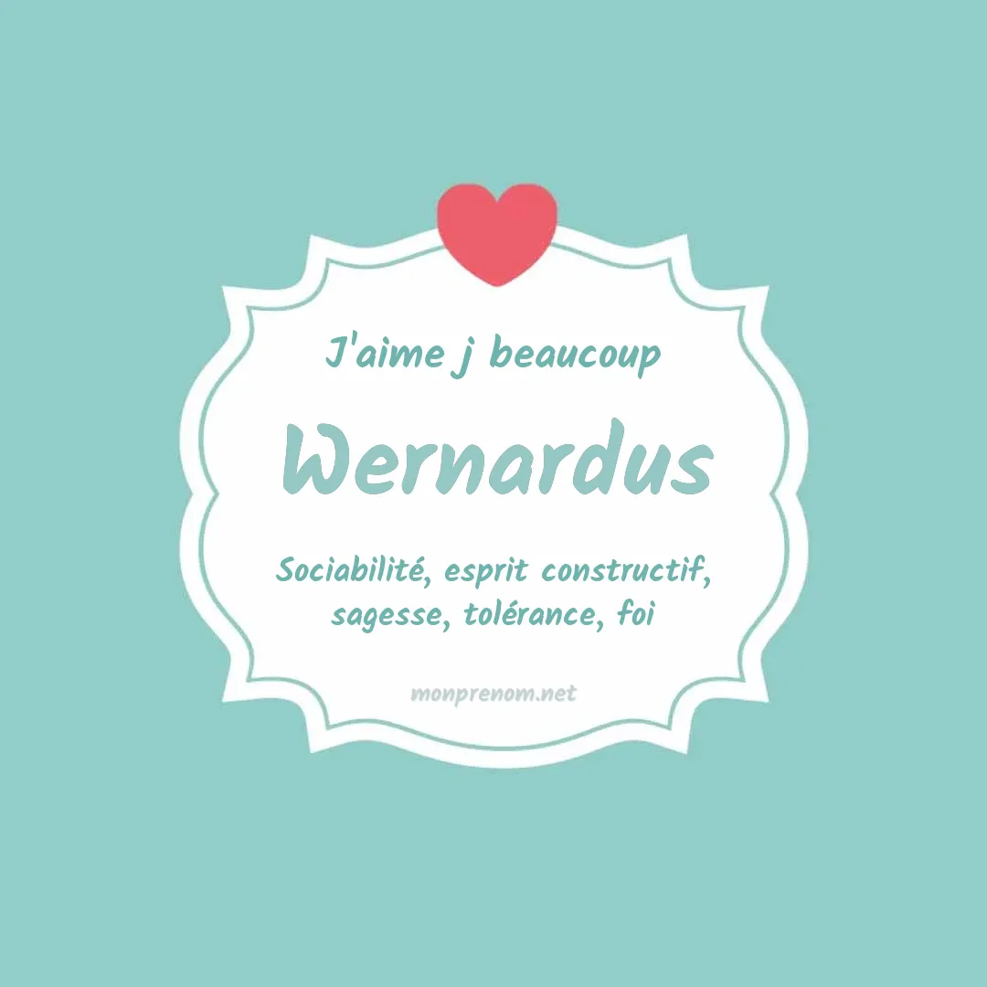 J'aime beaucoup Wernardus