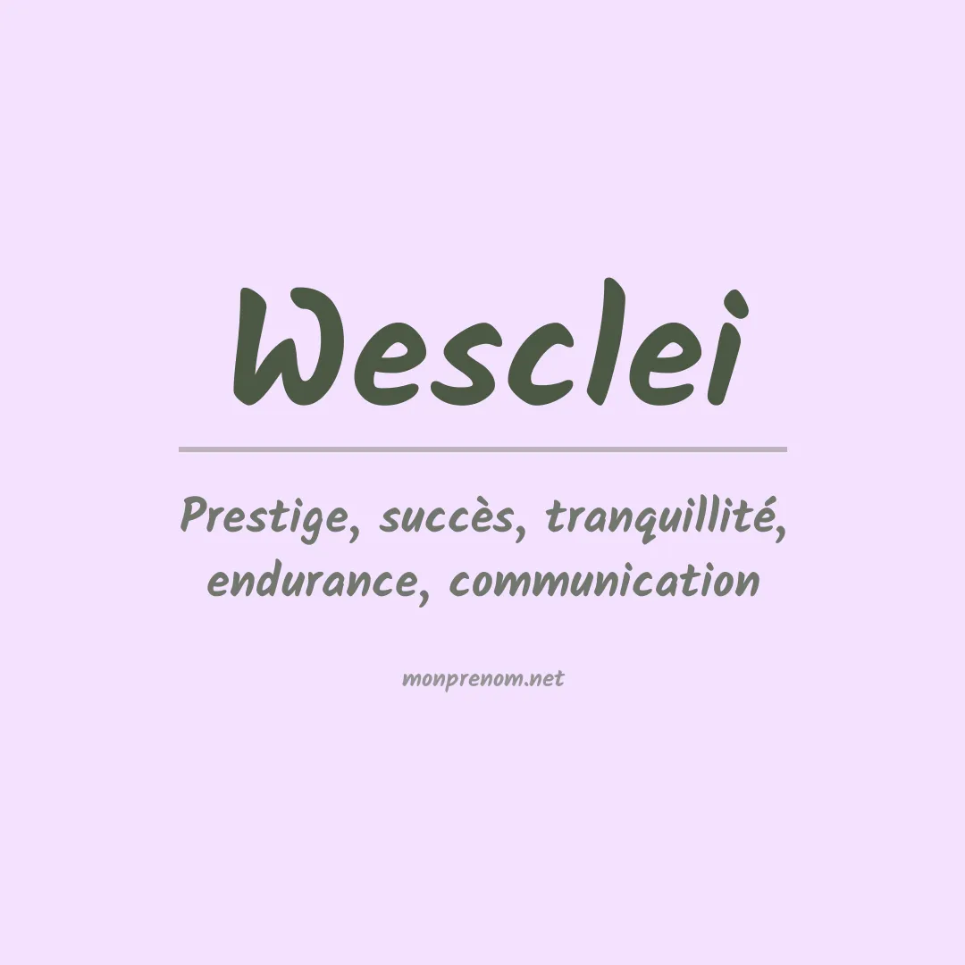 Signification du prénom Wesclei