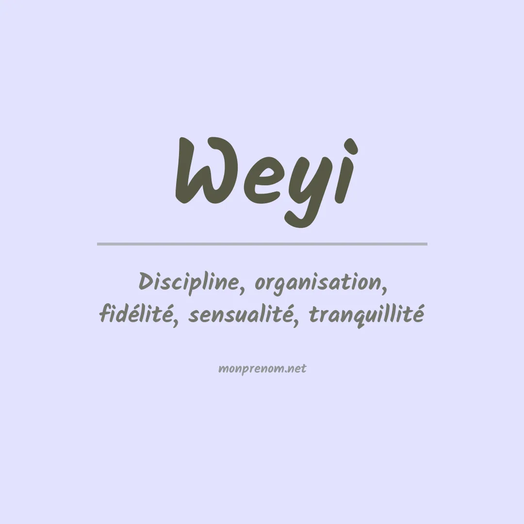 Signification du prénom Weyi