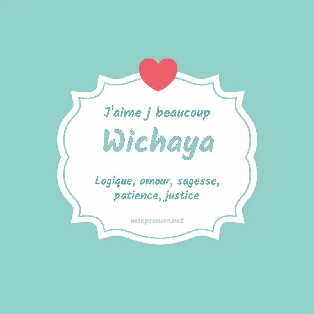 J'aime beaucoup Wichaya