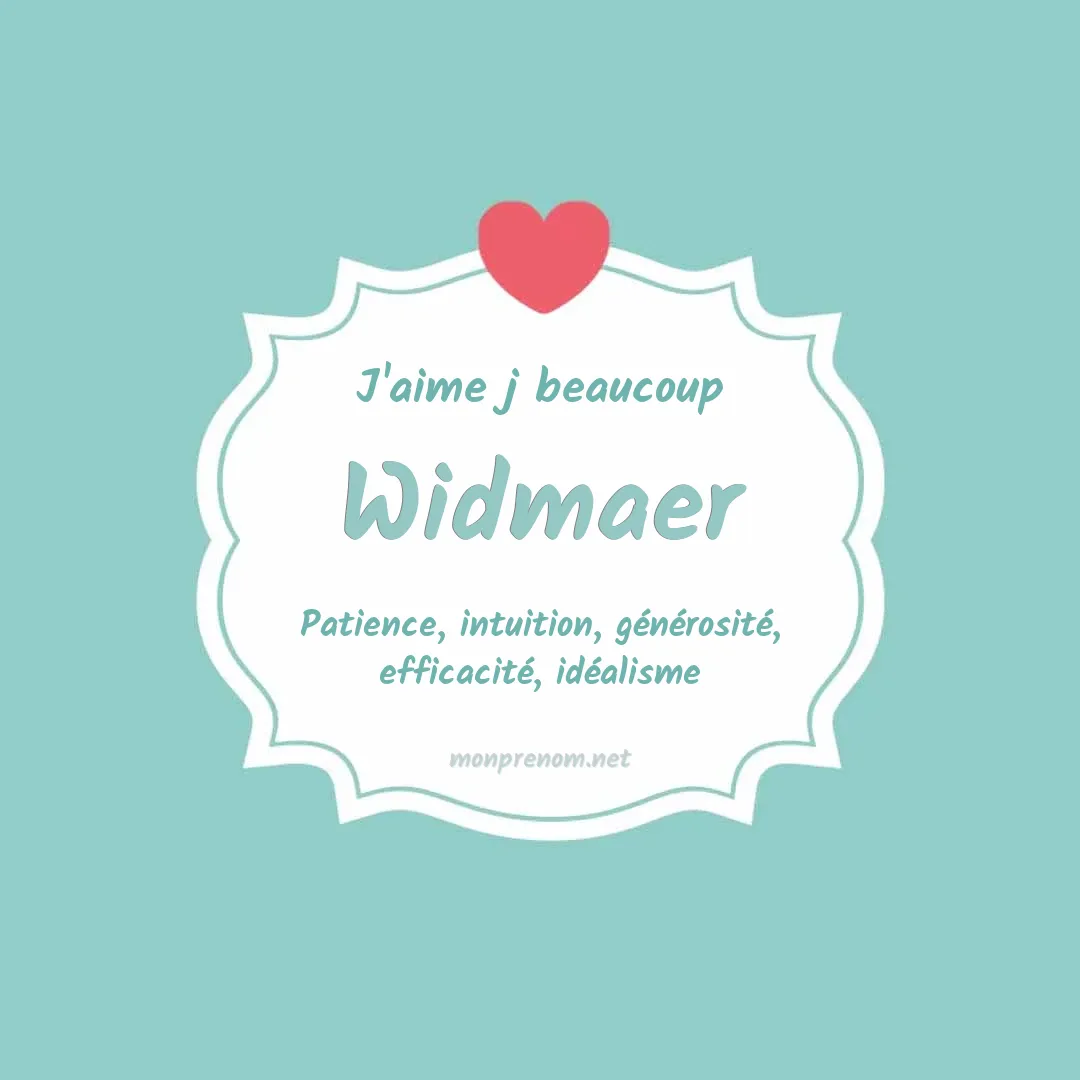 J'aime beaucoup Widmaer