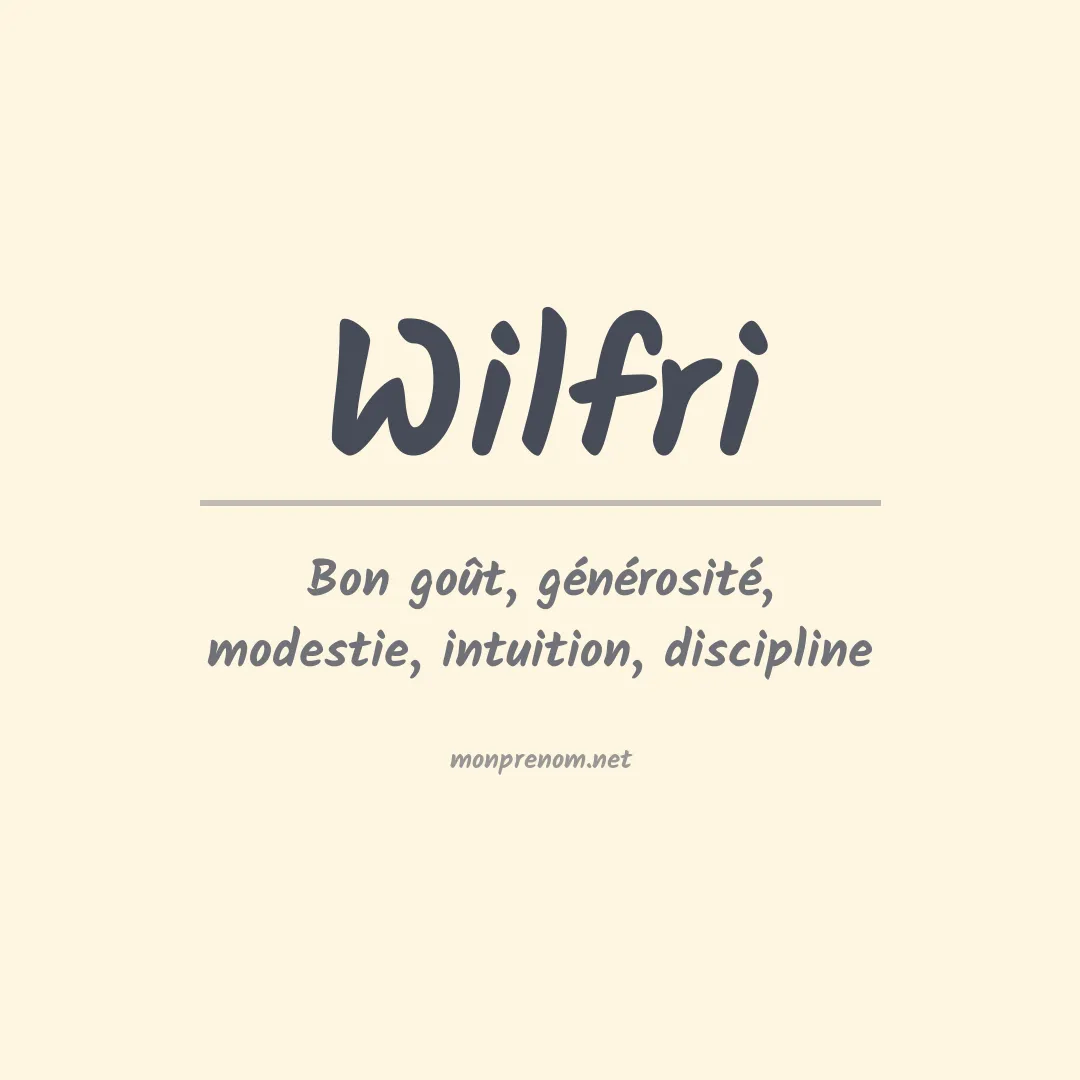 Signification du prénom Wilfri