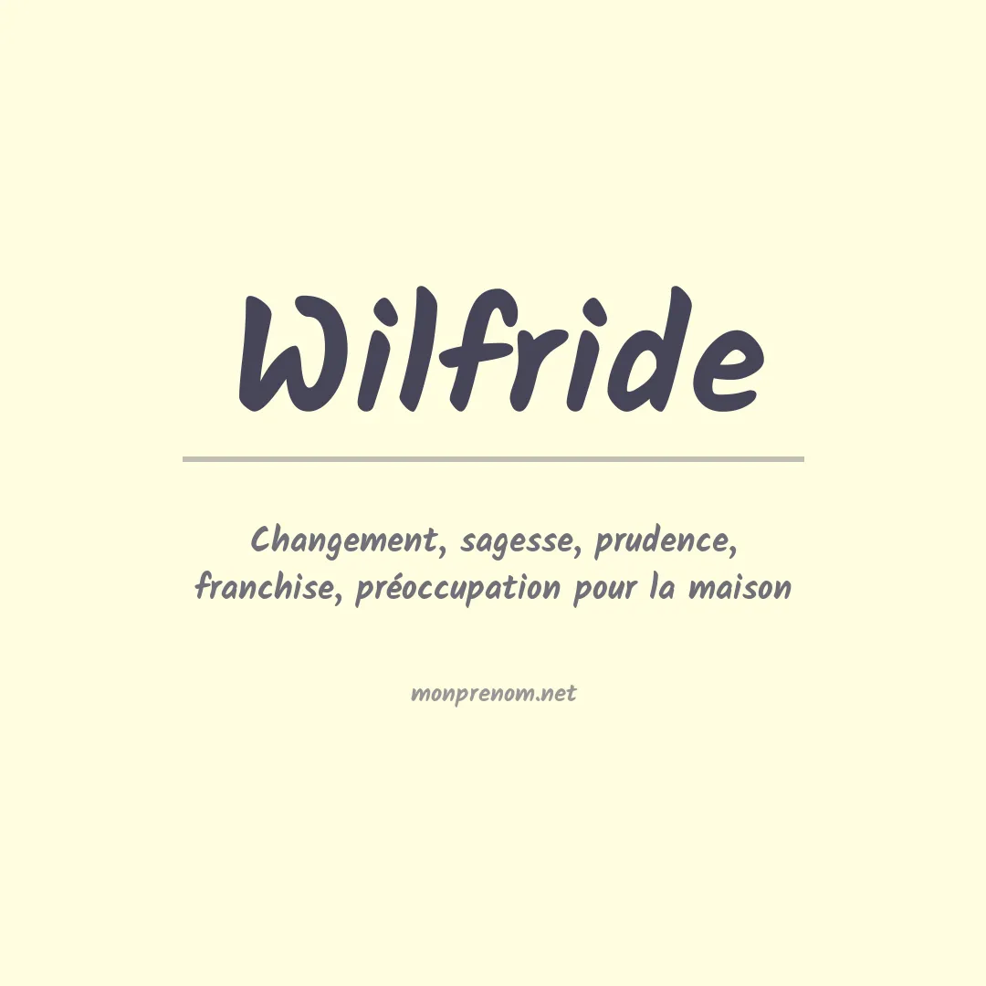 Signification du prénom Wilfride