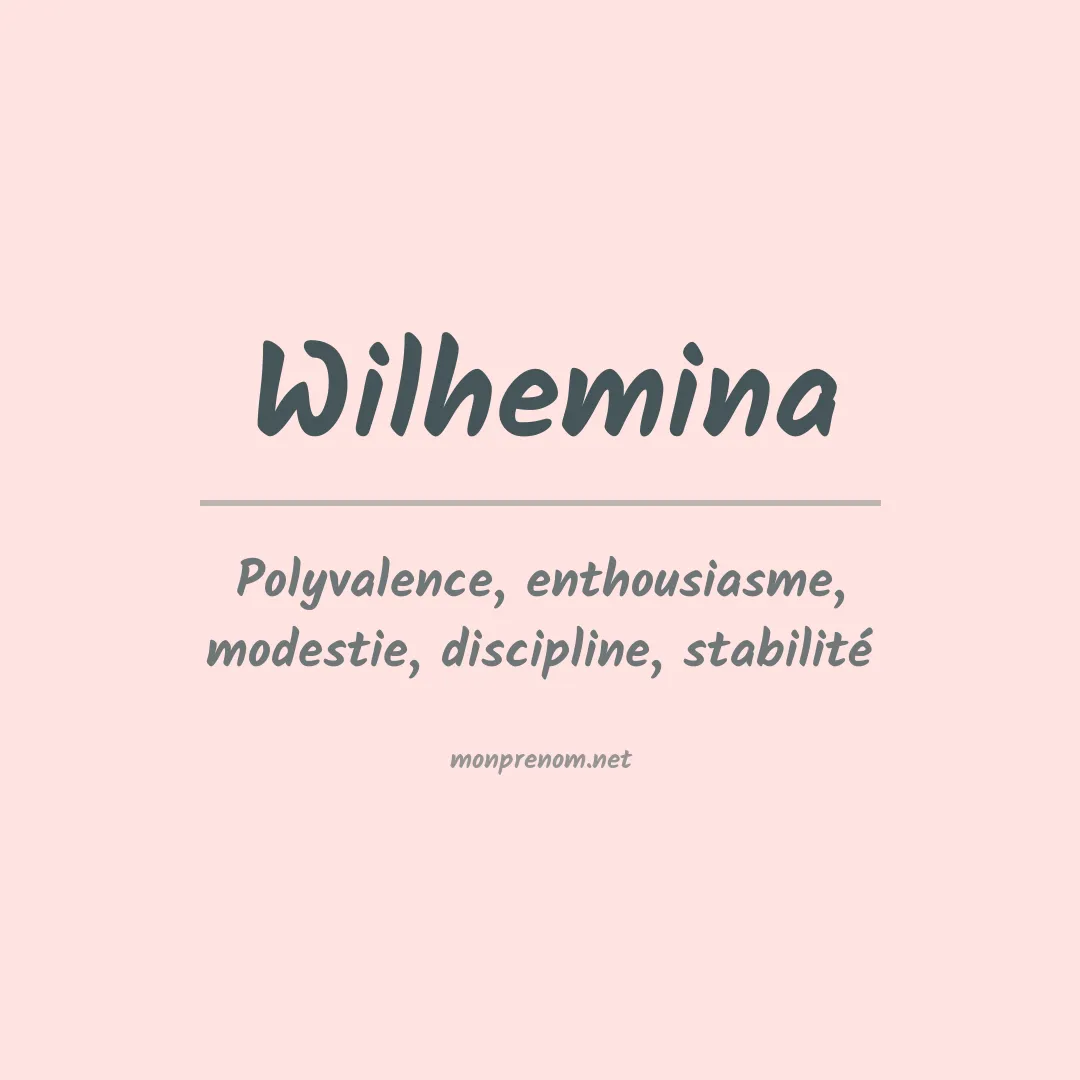 Signification du prénom Wilhemina